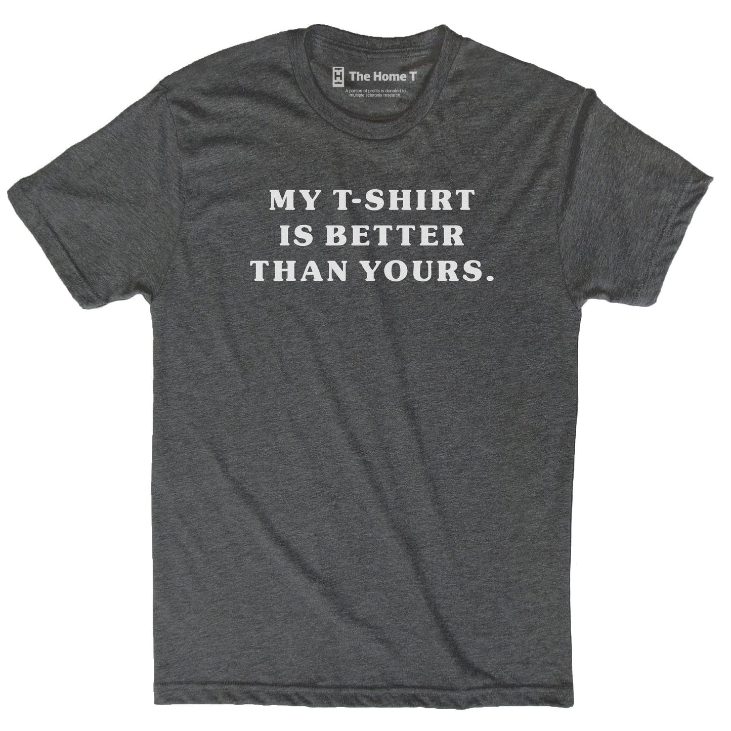 My T-Shirt Is Better Than Yours.