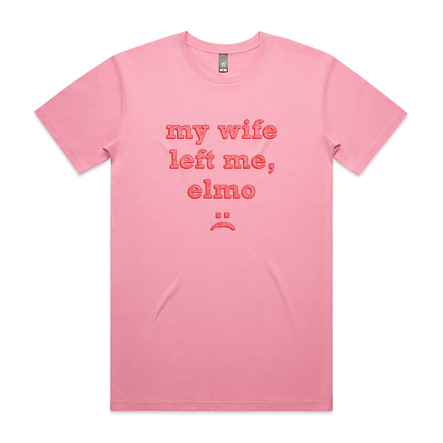 My Wife Left Me, Elmo Tee