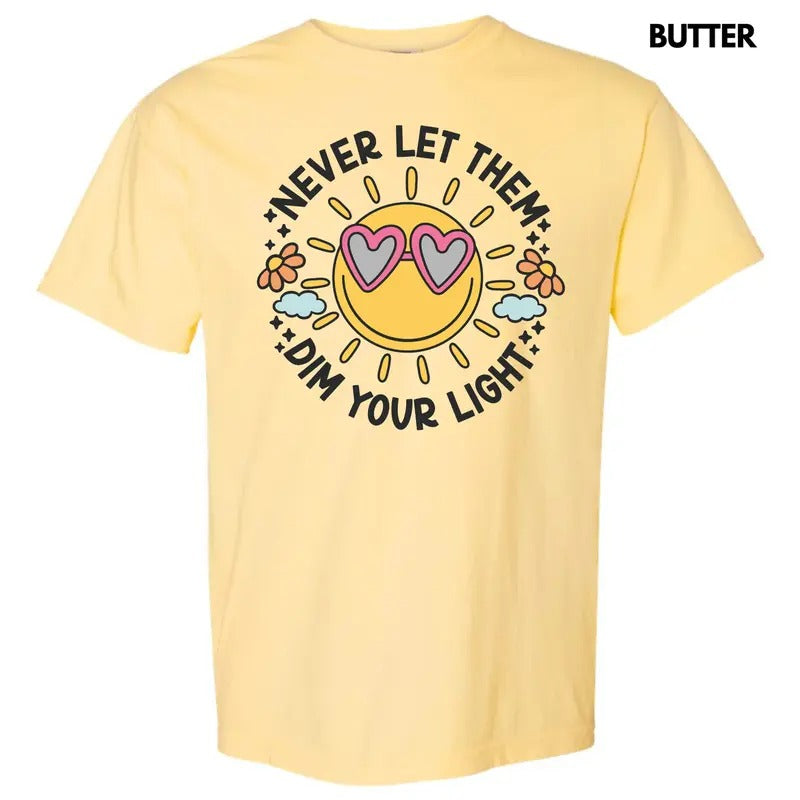 Never Dim Your Light Comfort Colors T-Shirt 'NLB'