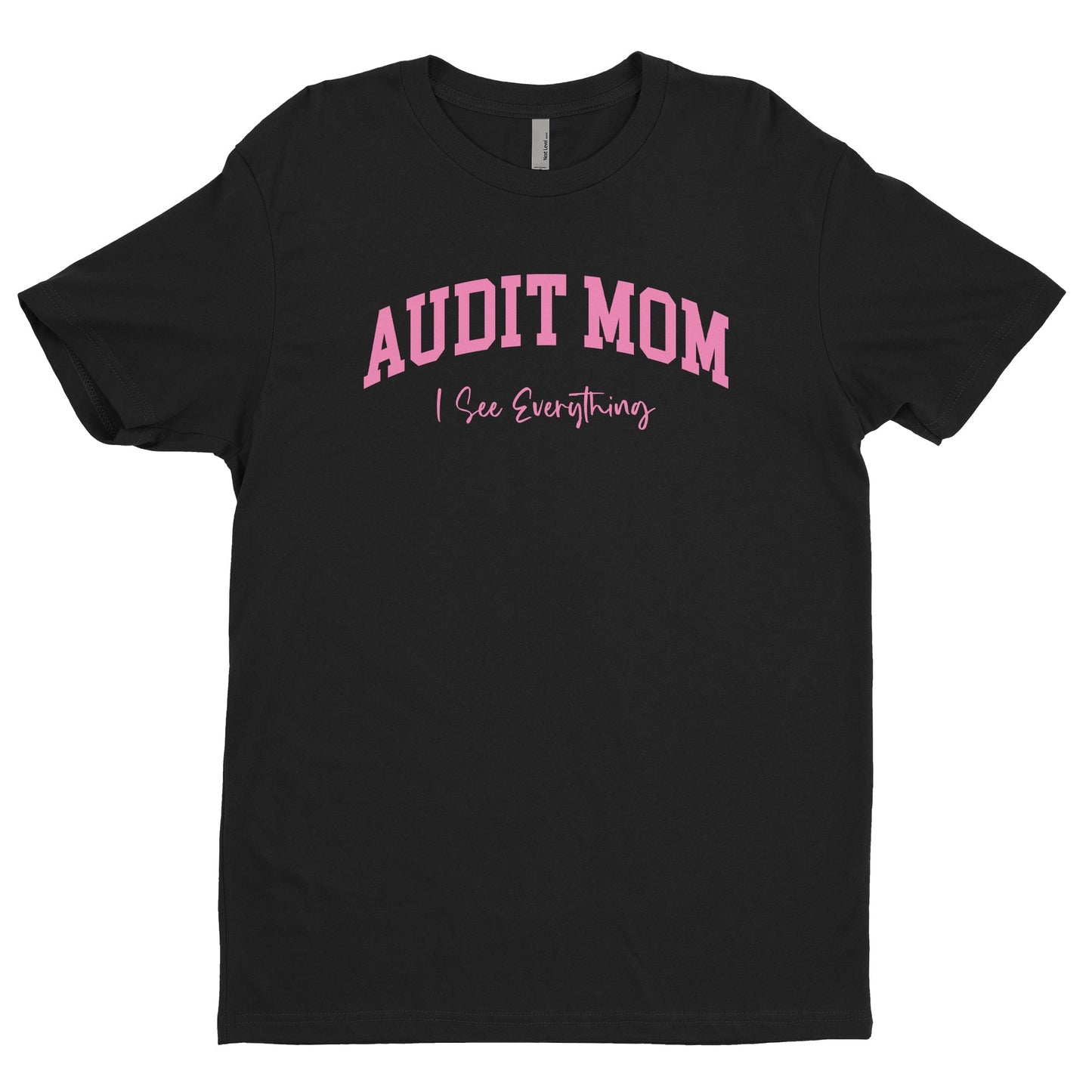 Audit Mom, I See Everything Tee