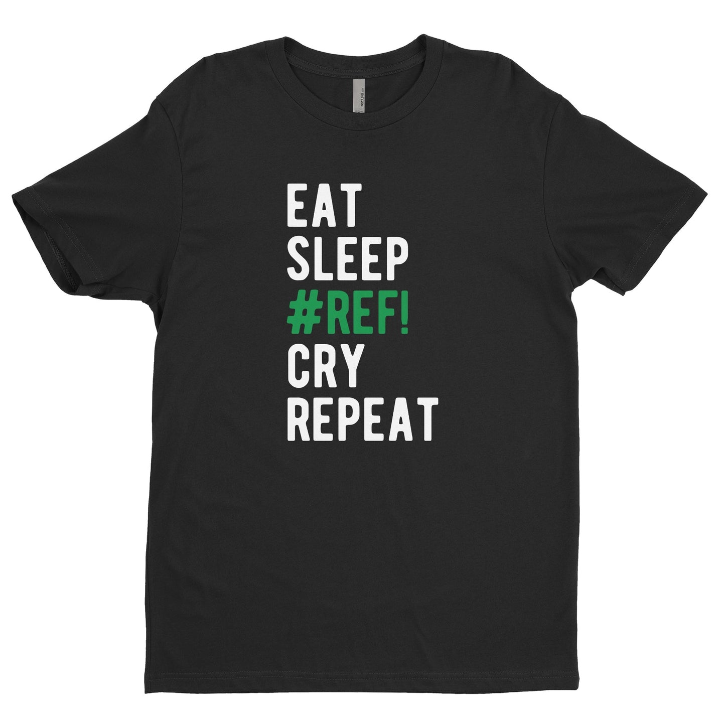 Eat Sleep #REF! Cry Repeat Tee