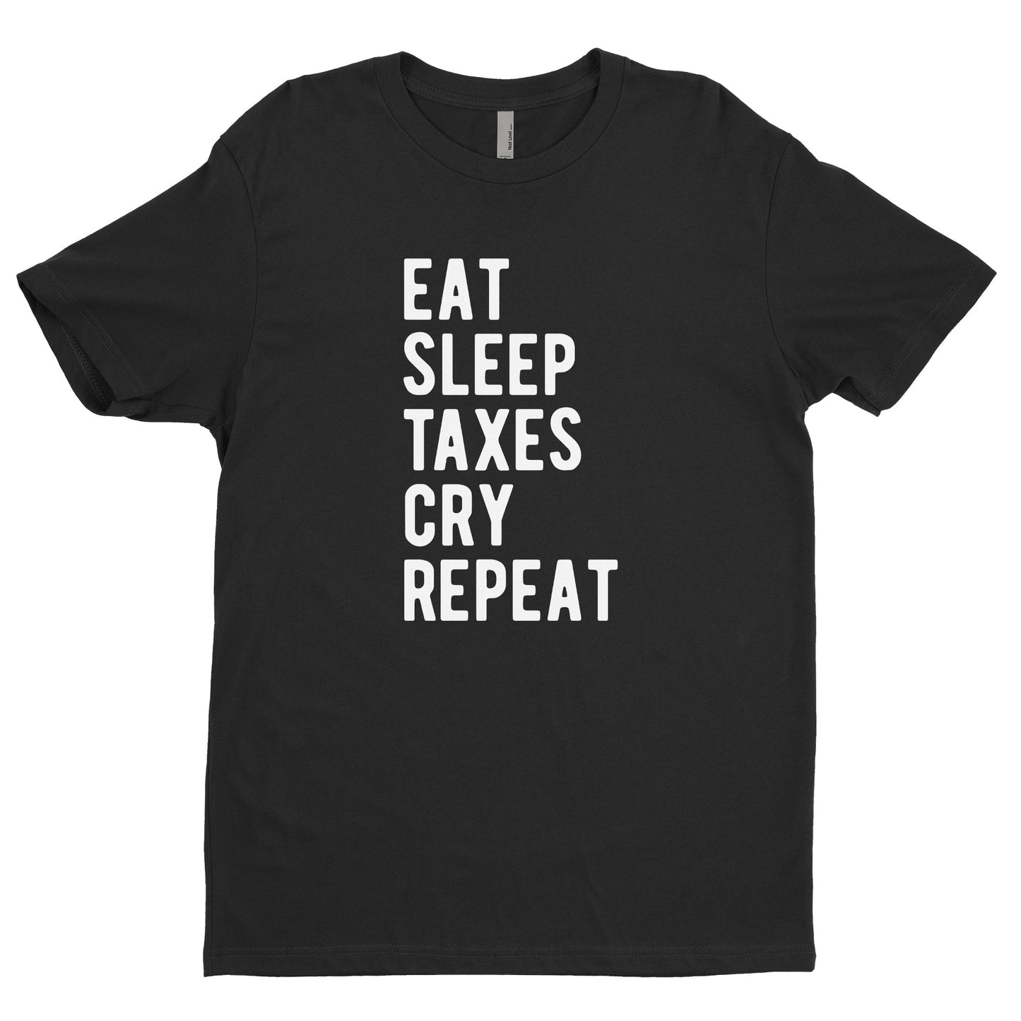 Eat Sleep Taxes Cry Repeat Tee
