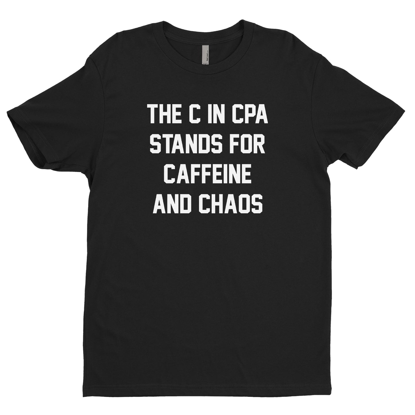The C in CPA Stands For Caffeine And Chaos Tee