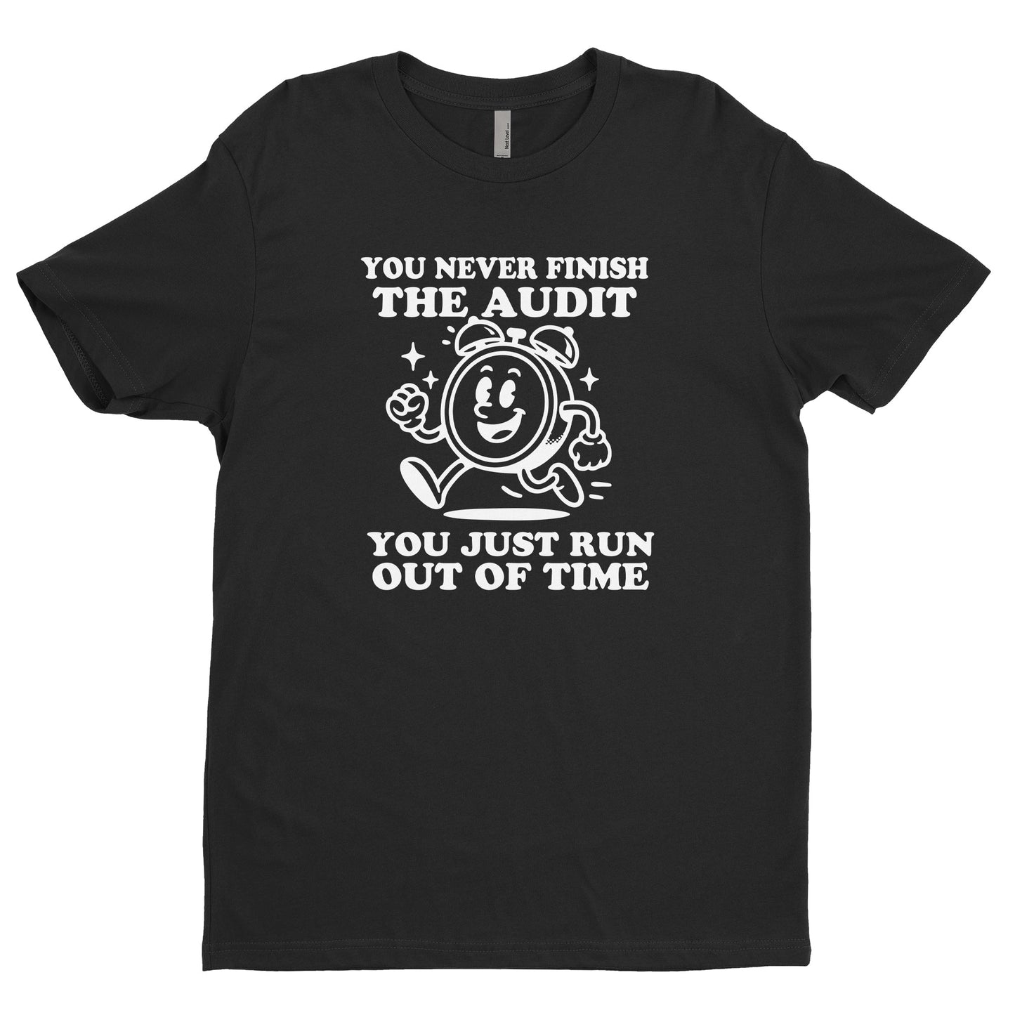 You Never Finish The Audit Tee