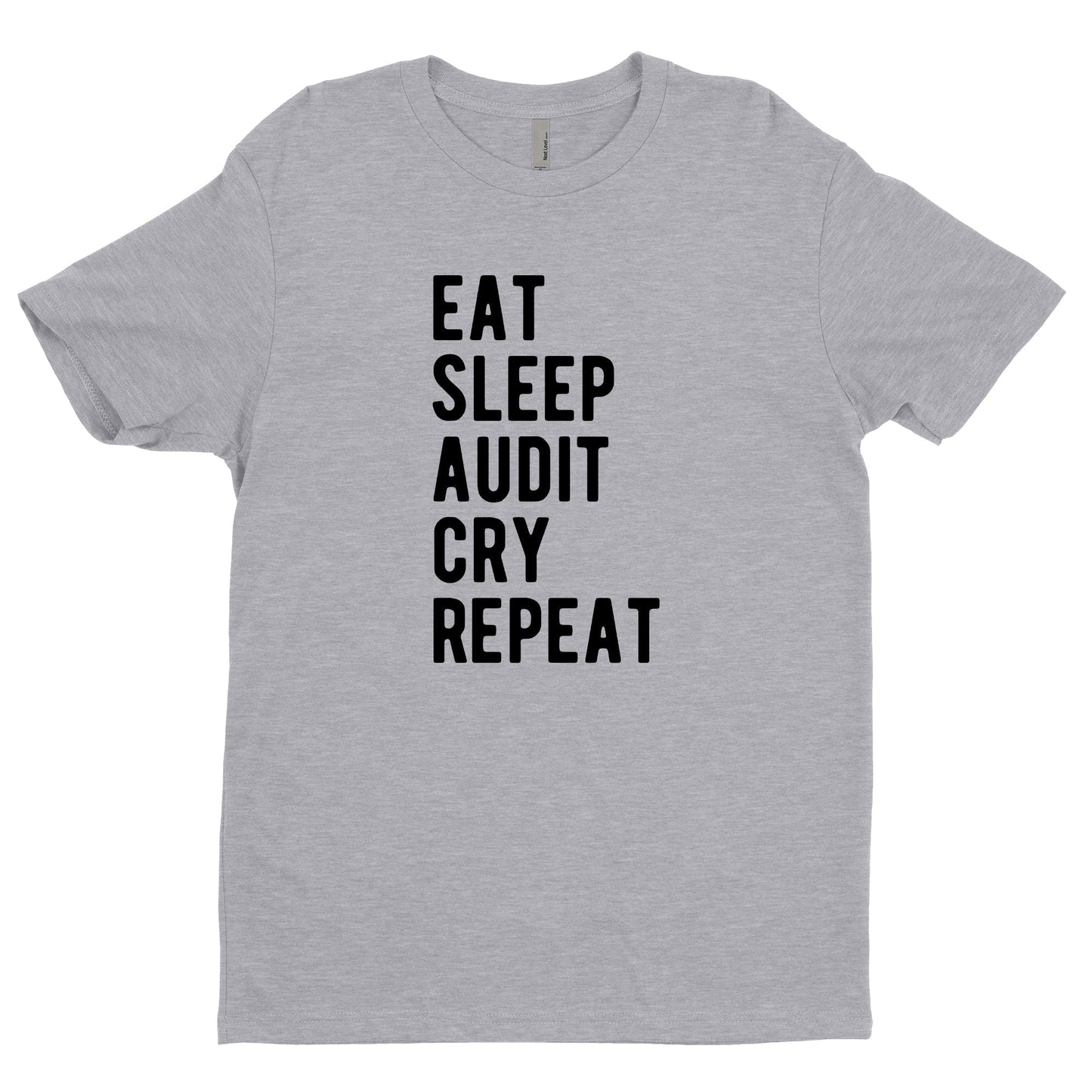 Eat Sleep Audit Cry Repeat Tee