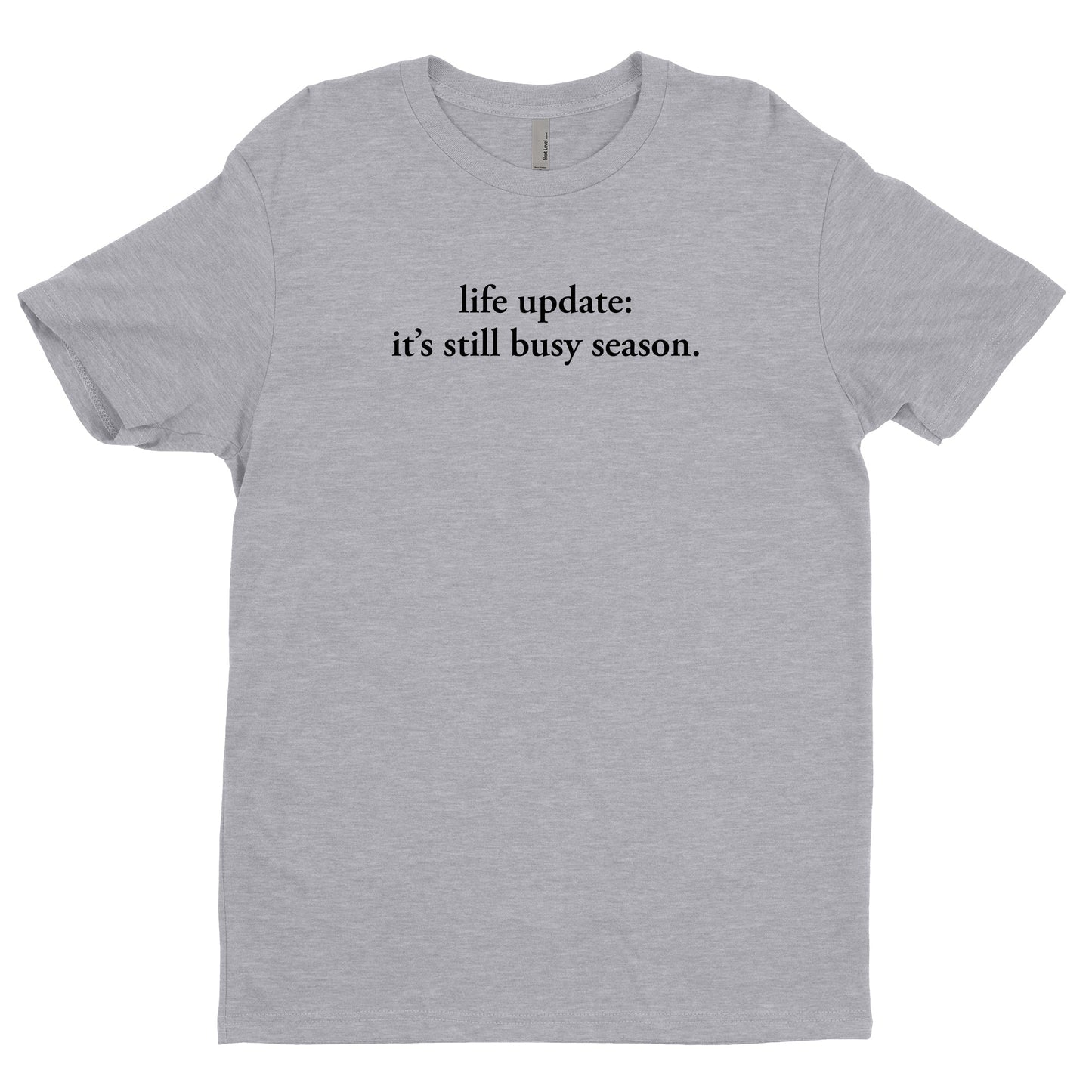 Life Update: It's Still Tax Season Tee