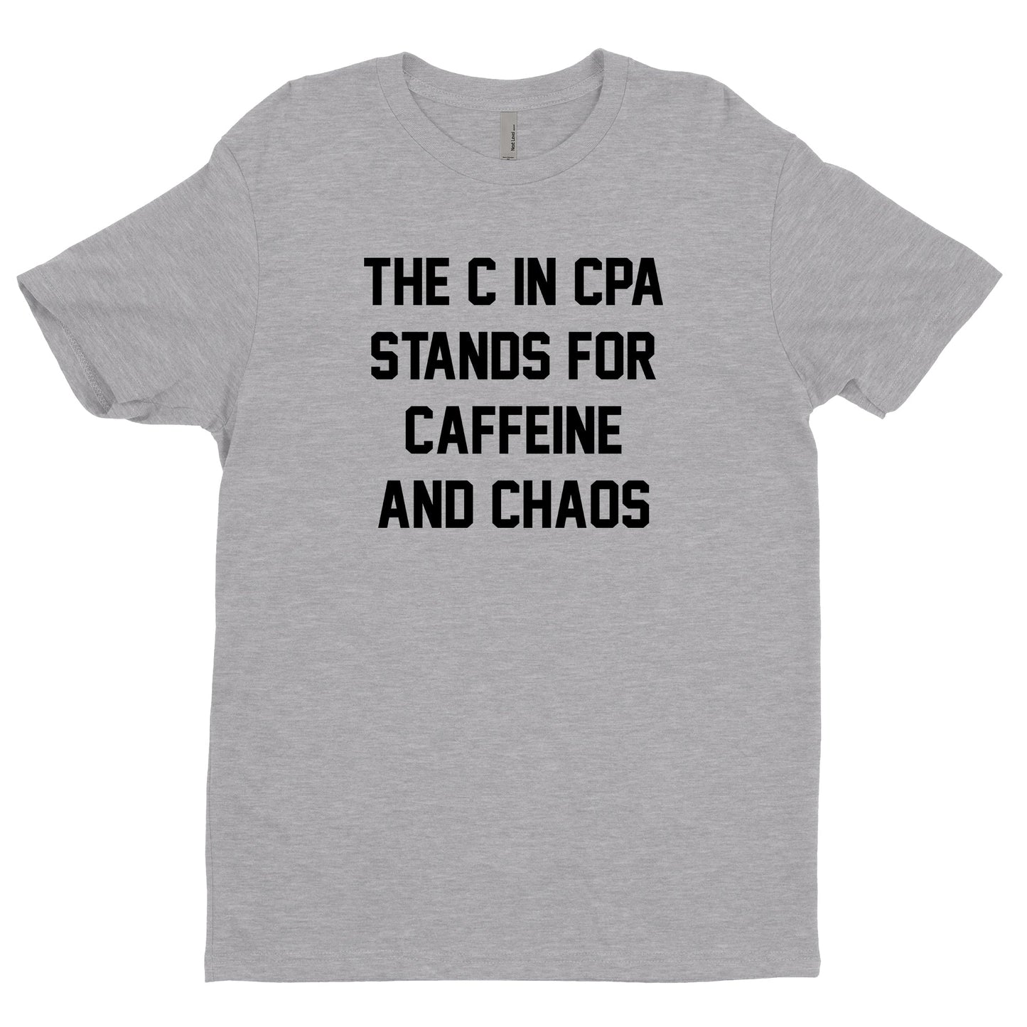 The C in CPA Stands For Caffeine And Chaos Tee