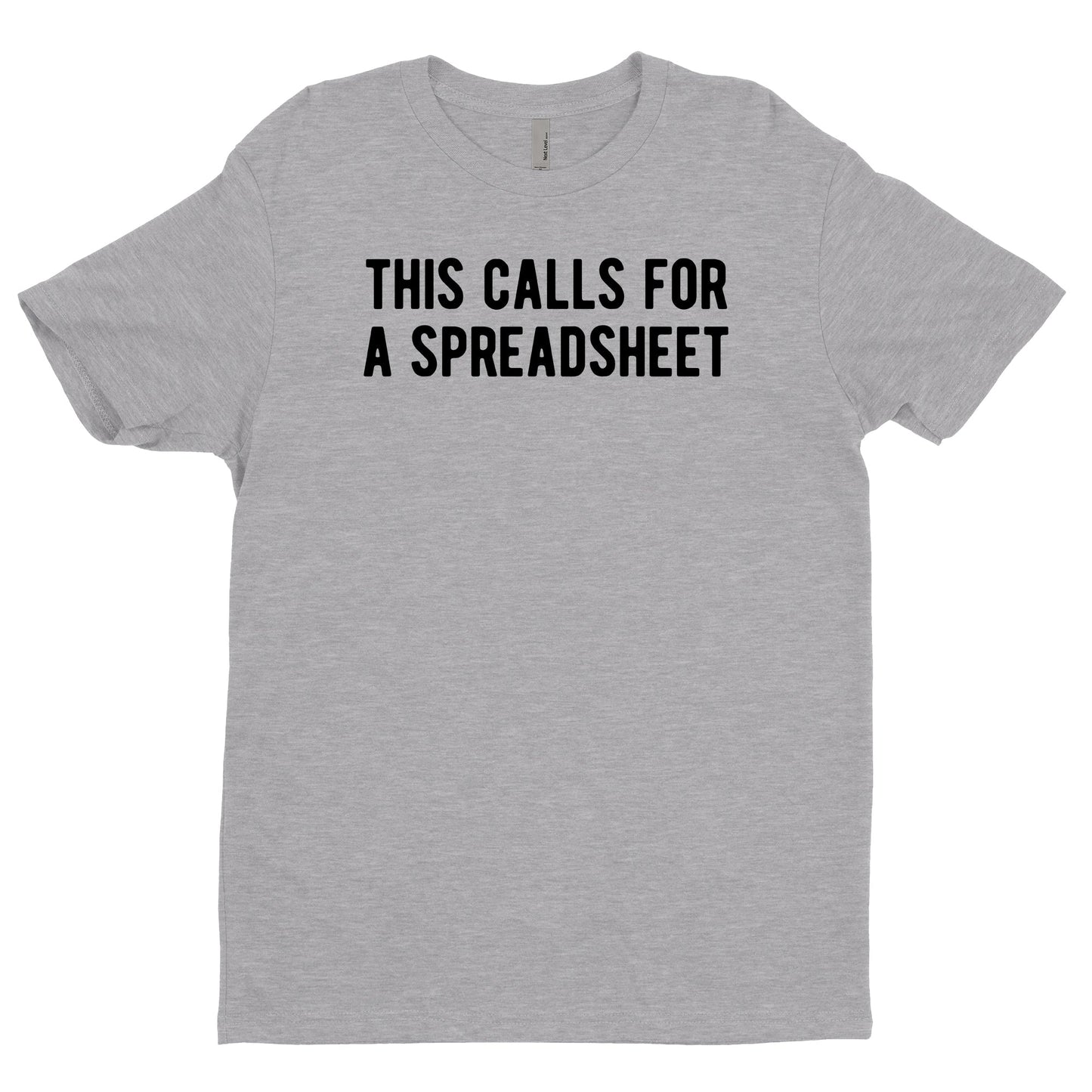 This Calls For A Spreadsheet Tee