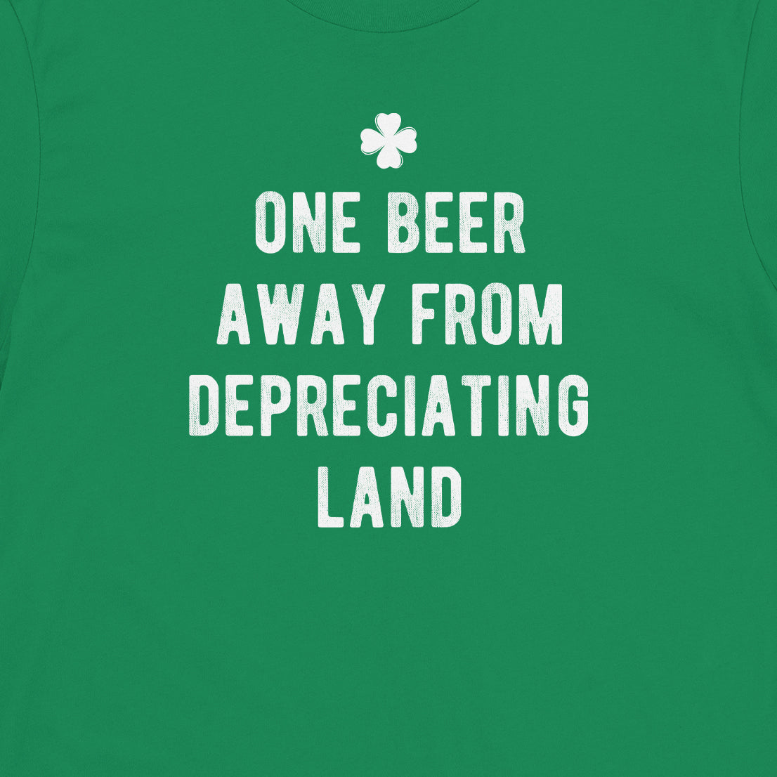 One Beer Away From Depreciating Land Tee