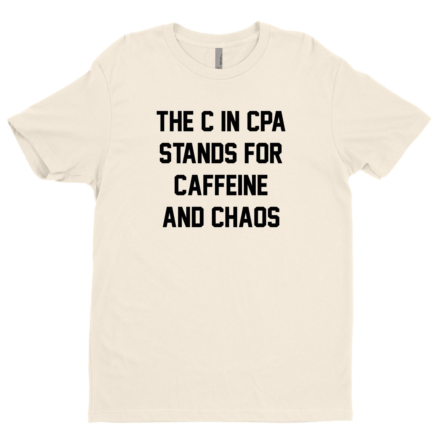 The C in CPA Stands For Caffeine And Chaos Tee
