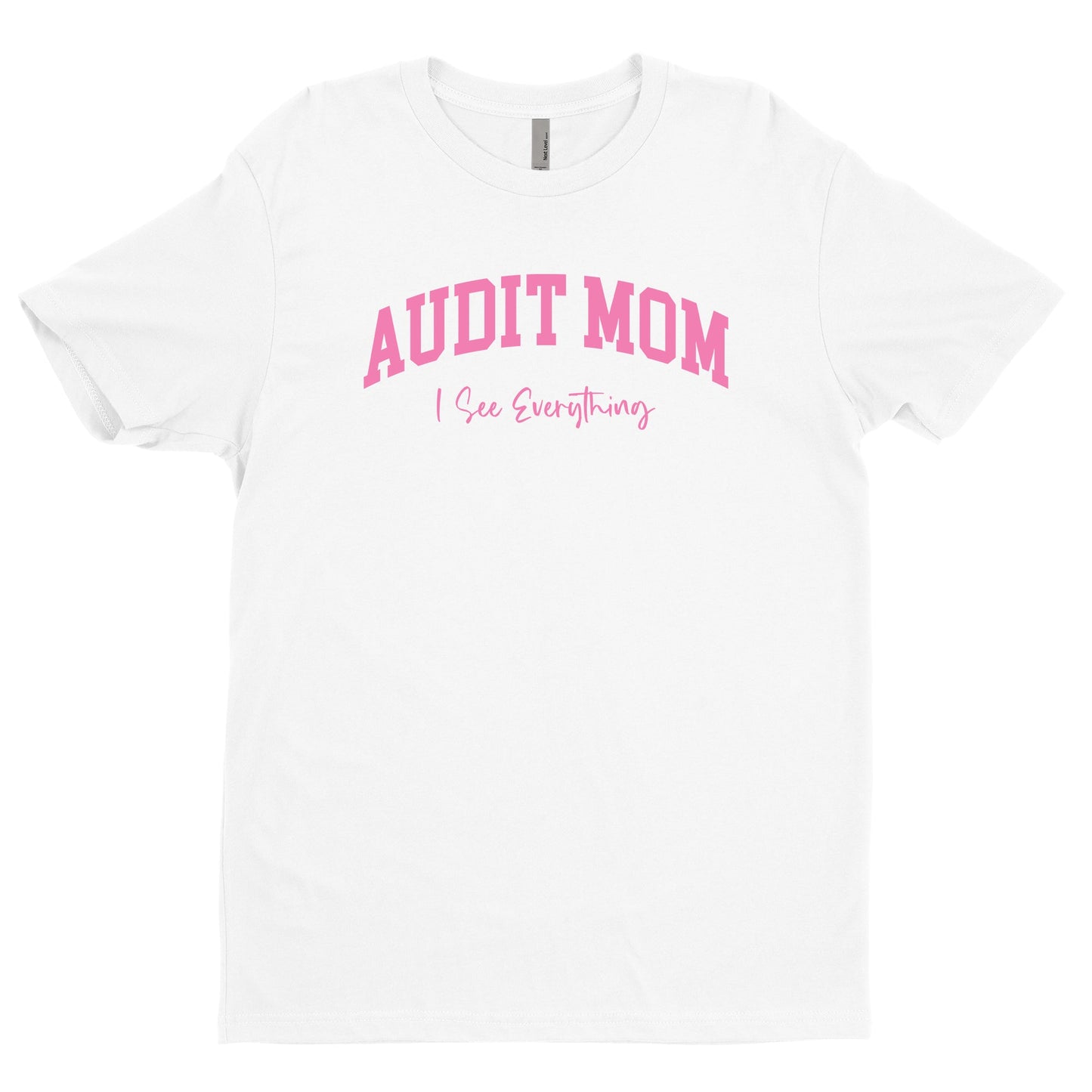 Audit Mom, I See Everything Tee