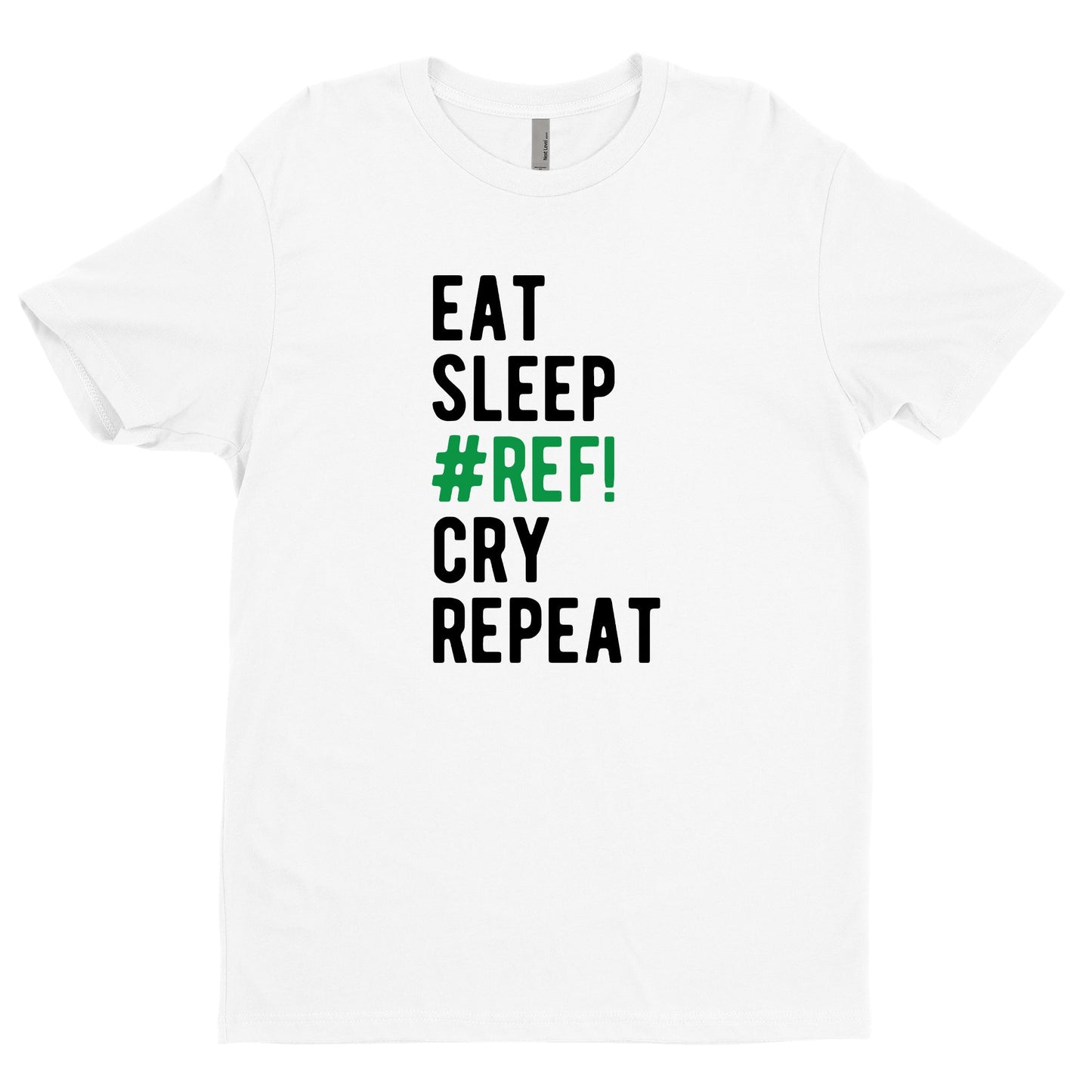 Eat Sleep #REF! Cry Repeat Tee