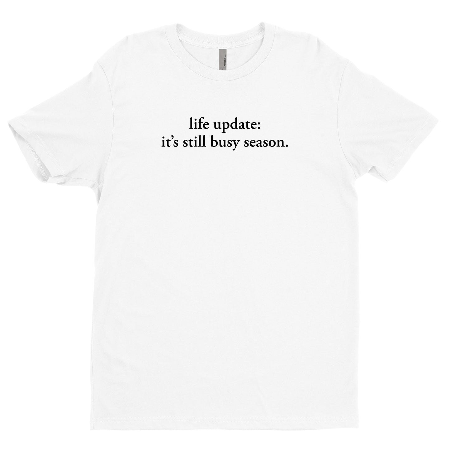 Life Update: It's Still Busy Season Tee