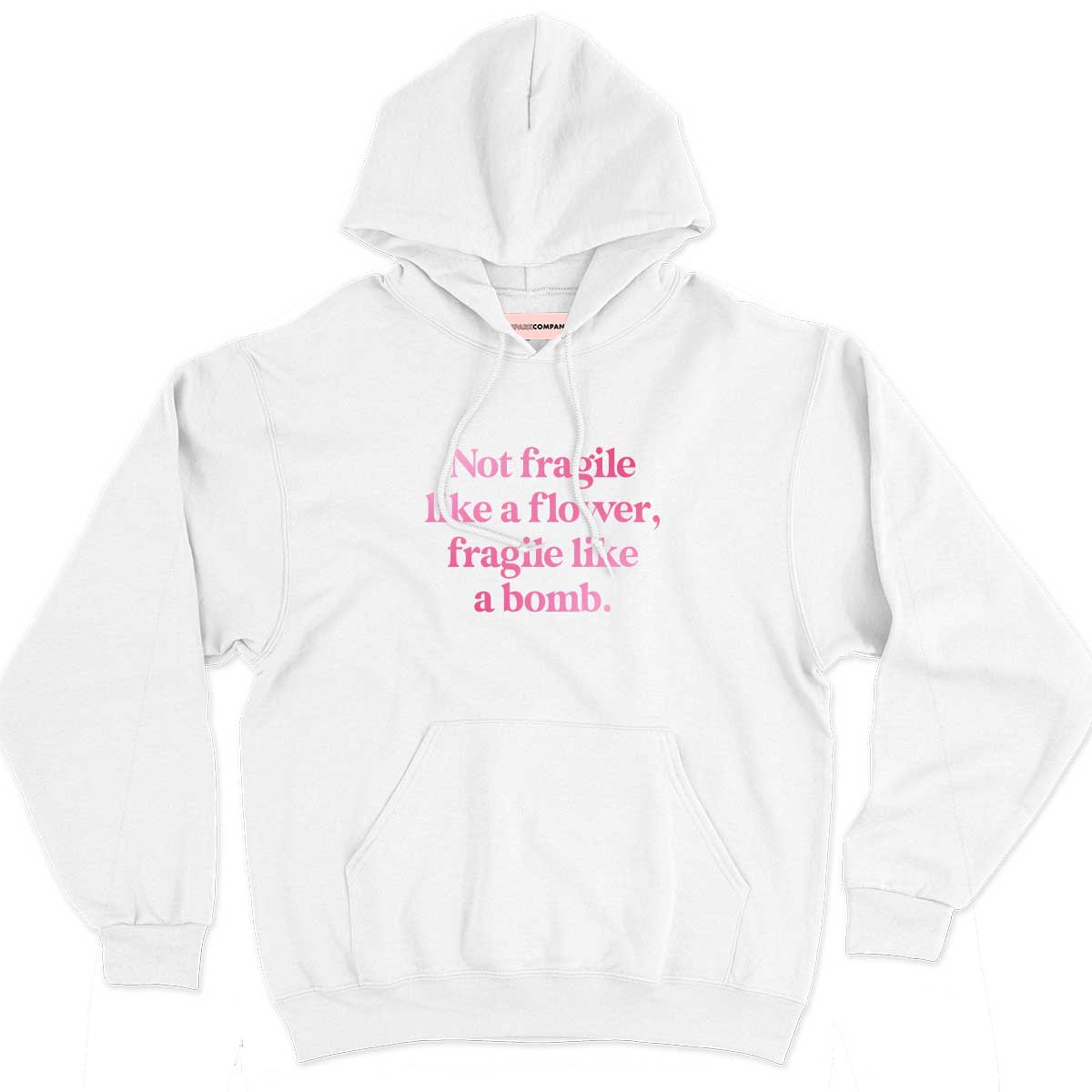 Not Fragile Like A Flower, Fragile Like A Bomb Hoodie
