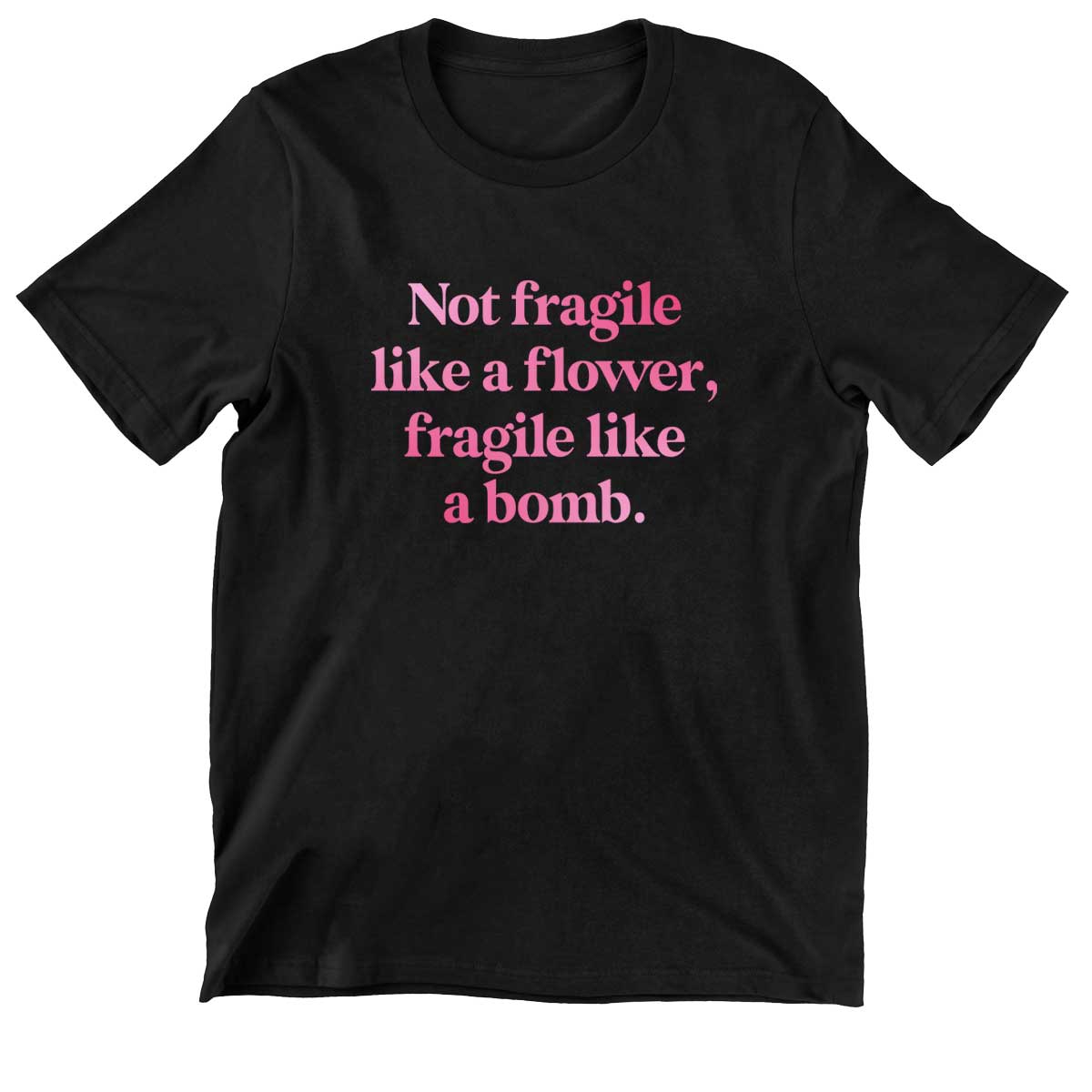 Not Fragile Like A Flower, Fragile Like A Bomb Kids T-Shirt