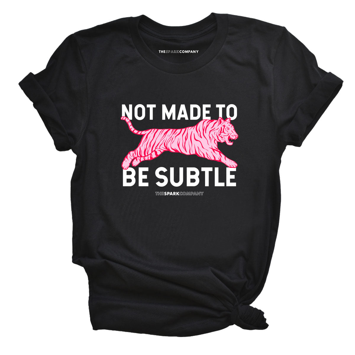 Not Made To Be Subtle T-Shirt