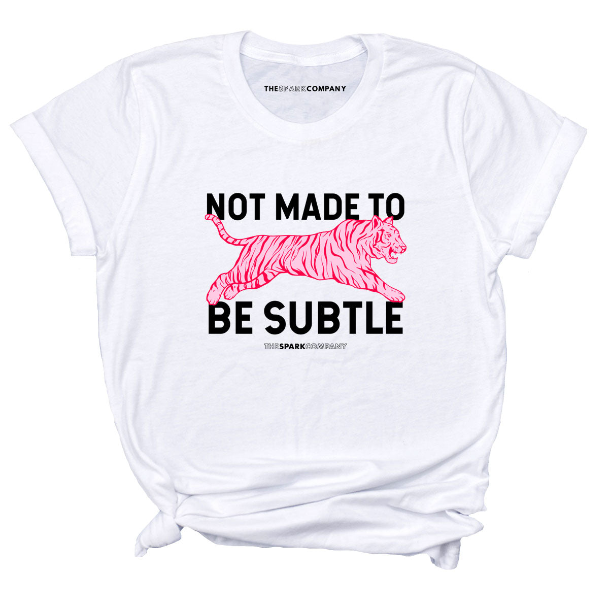 Not Made To Be Subtle T-Shirt