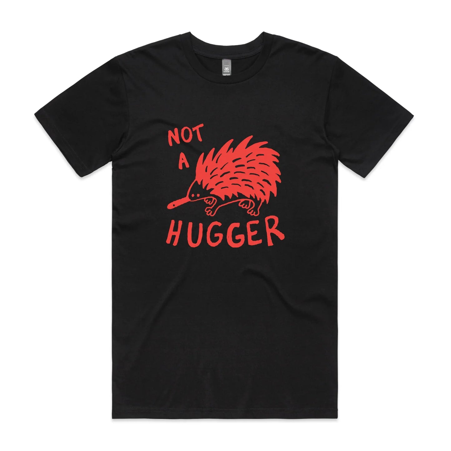 Not A Hugger Tee