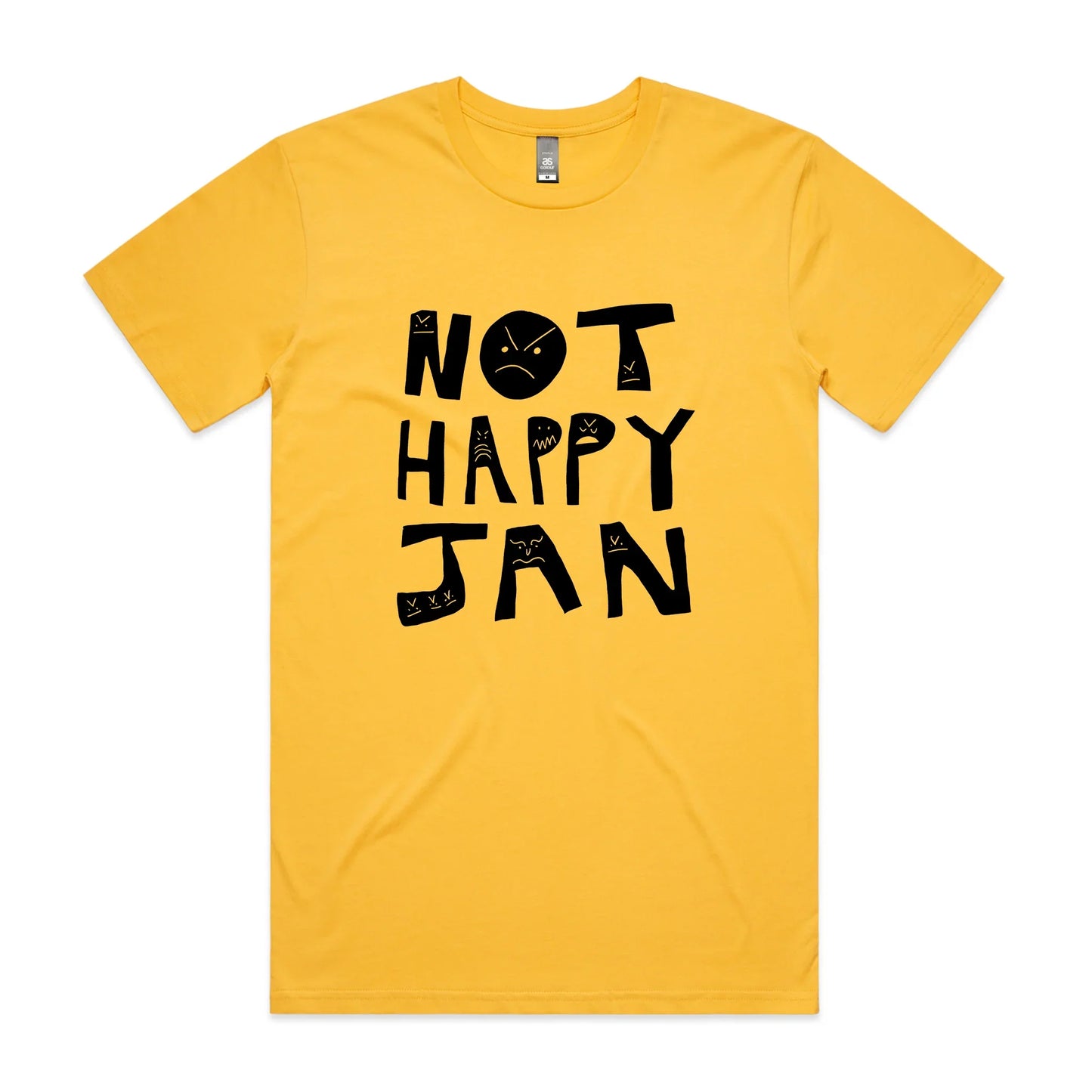 Not Happy Jan Tee
