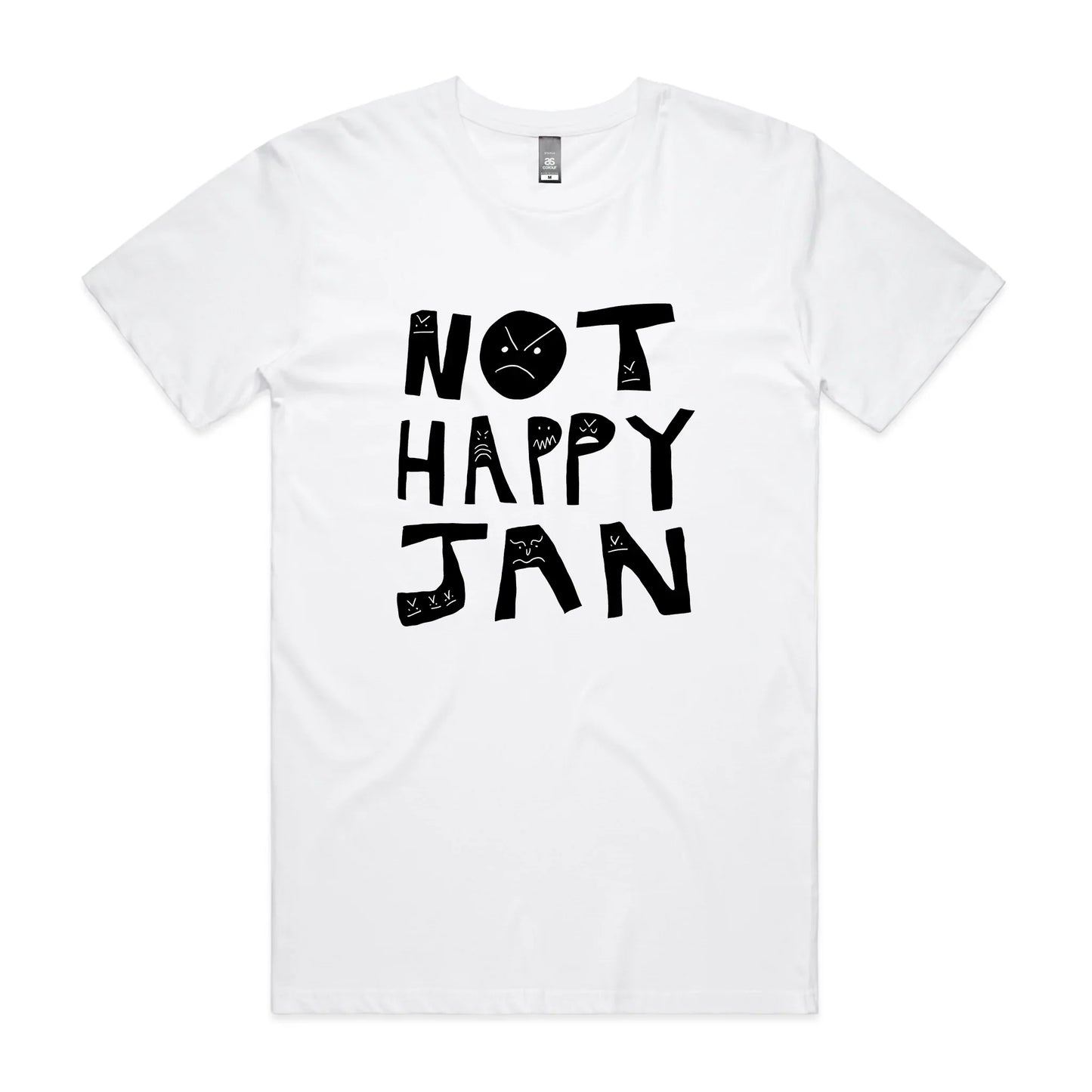 Not Happy Jan Tee