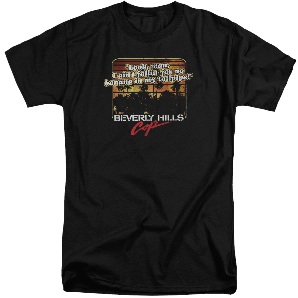 Beverly Hills Cop Banana In My Tailpipe - Men's Tall Fit T-Shirt