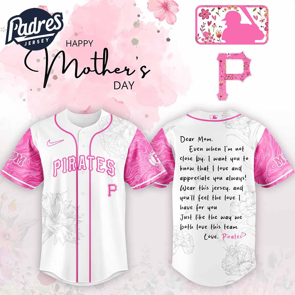 Pittsburgh Pirates MLB x Happy Mothers Day Baseball Jersey - Padres Jersey Oasis: Elevate Your Baseball Style Game