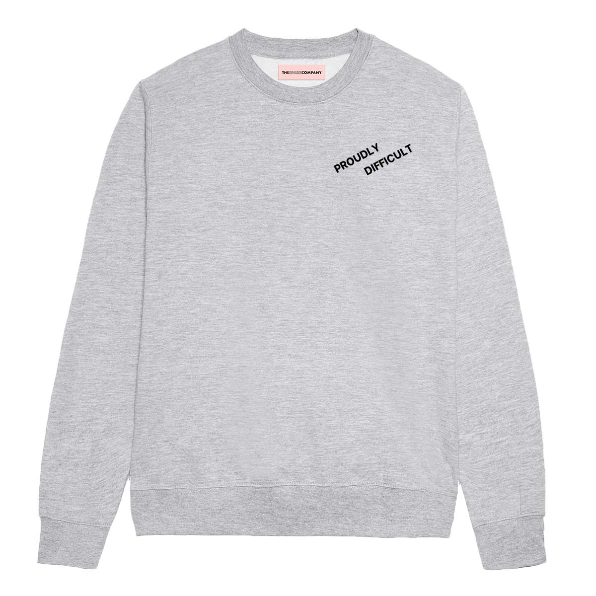 Proudly Difficult Sweatshirt