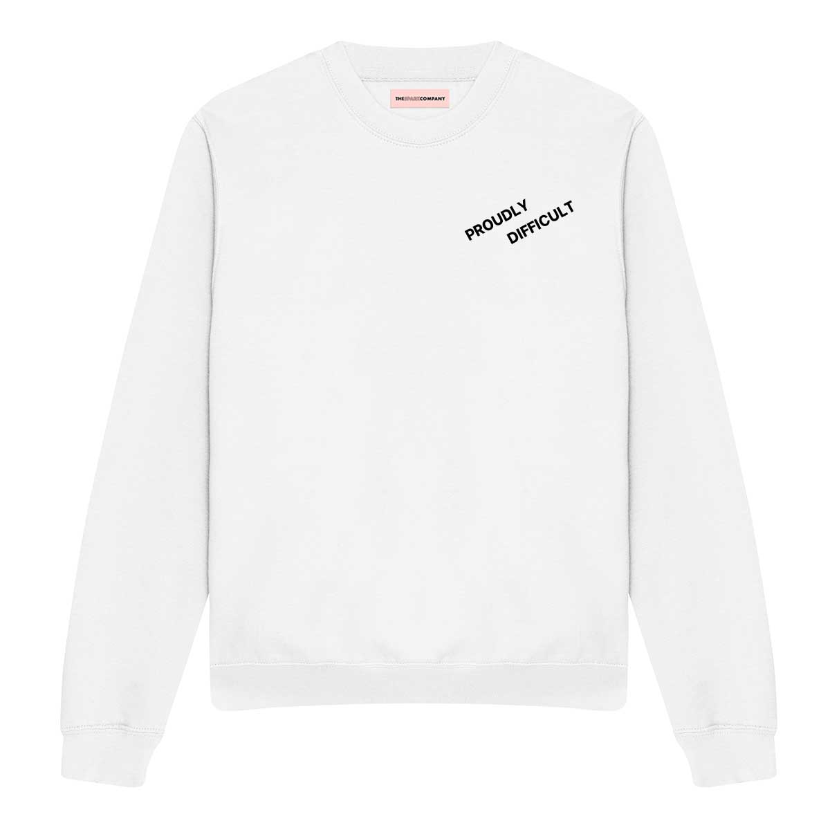 Proudly Difficult Sweatshirt