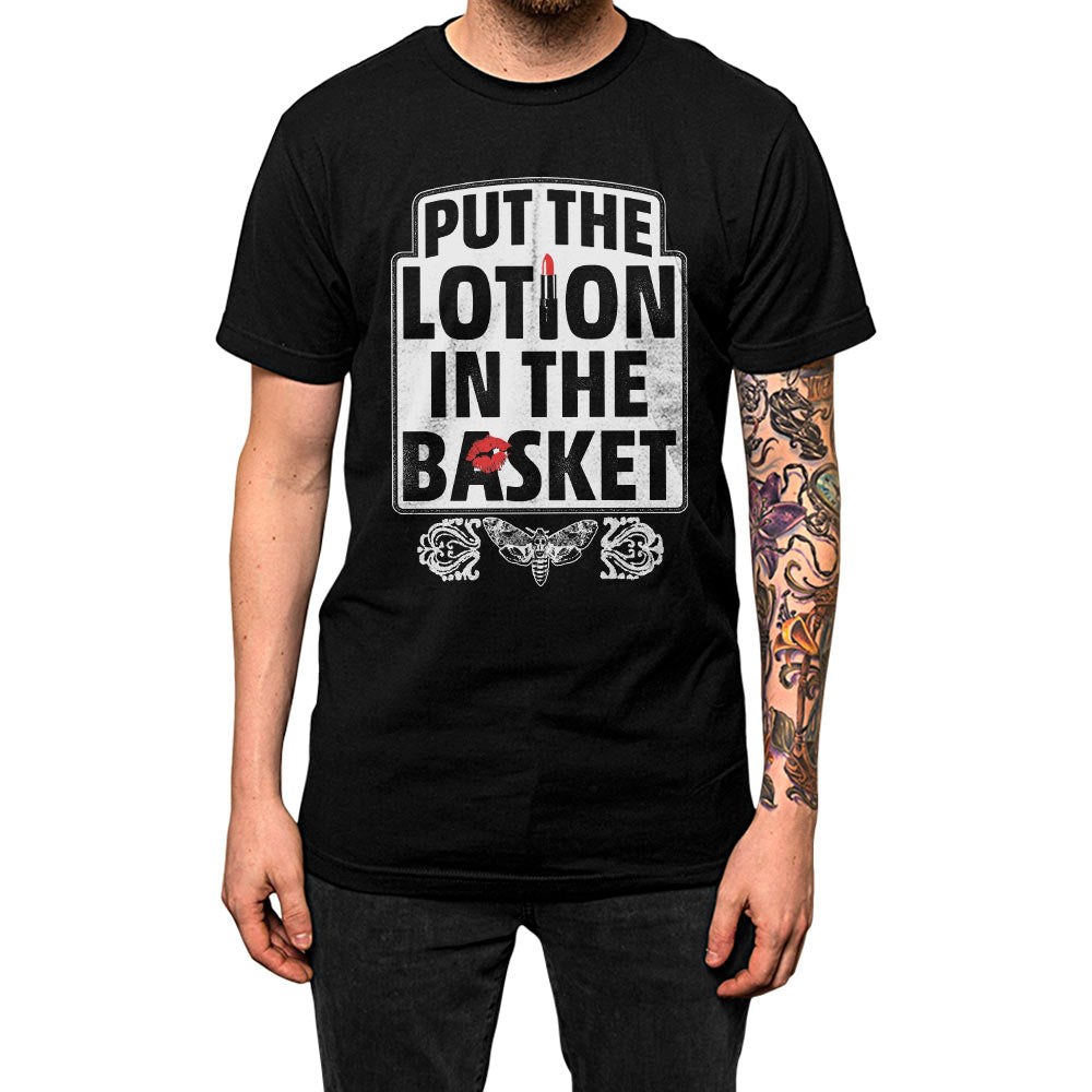 Put The Lotion In The Basket Shirt