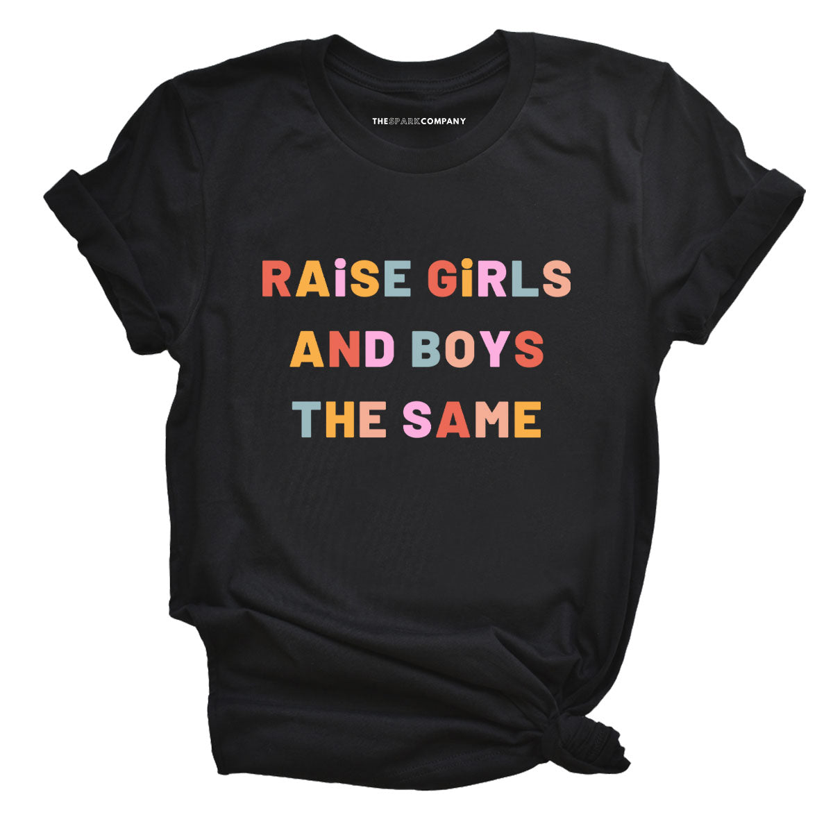 Raise Girls And Boys The Same Adult T-Shirt