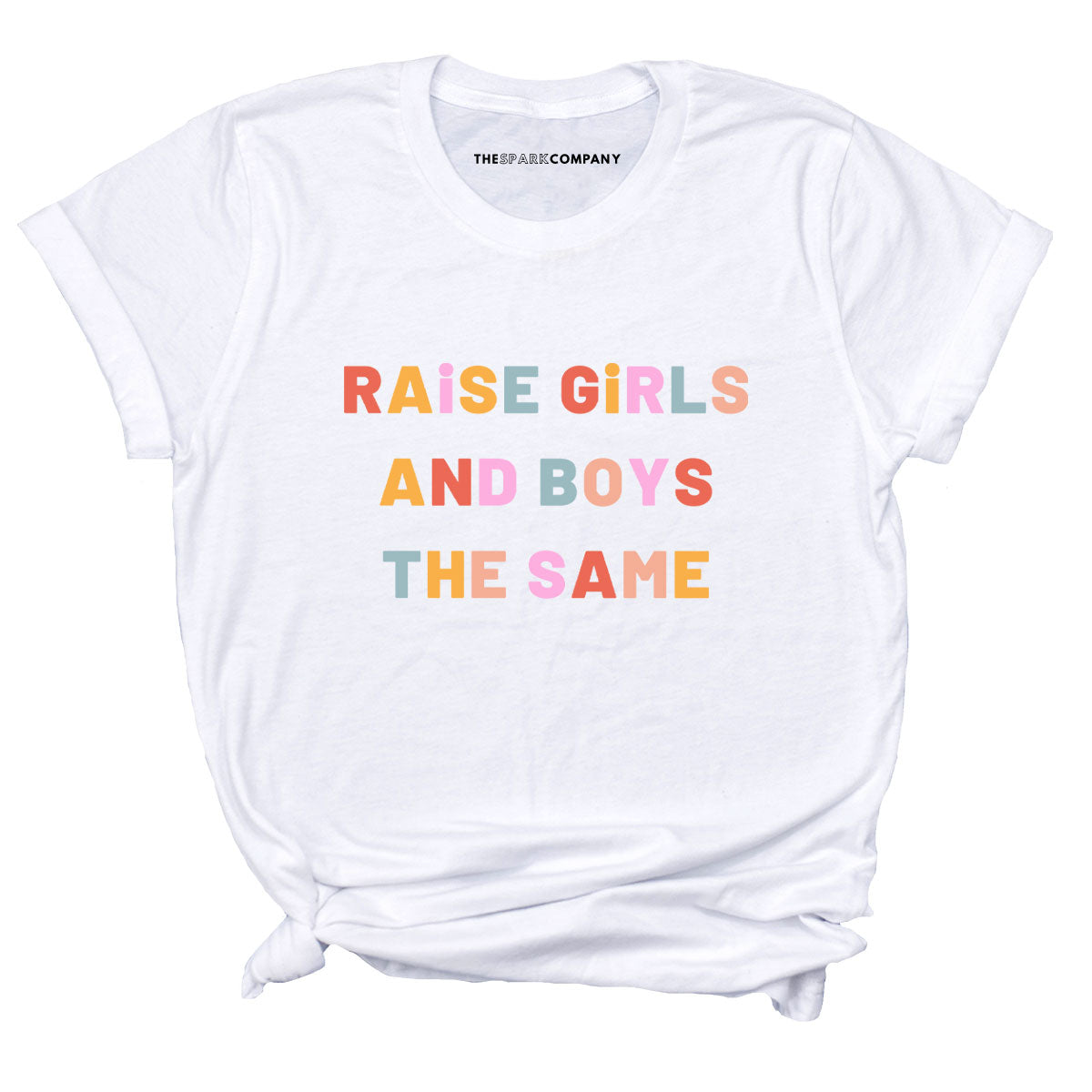 Raise Girls And Boys The Same Adult T-Shirt