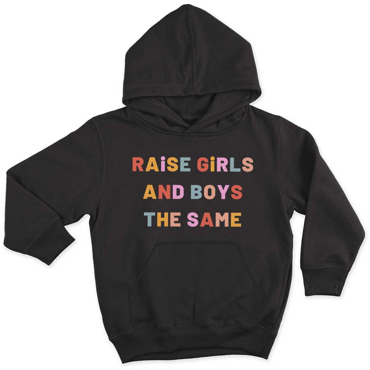 Raise Girls And Boys The Same Kids Hoodie