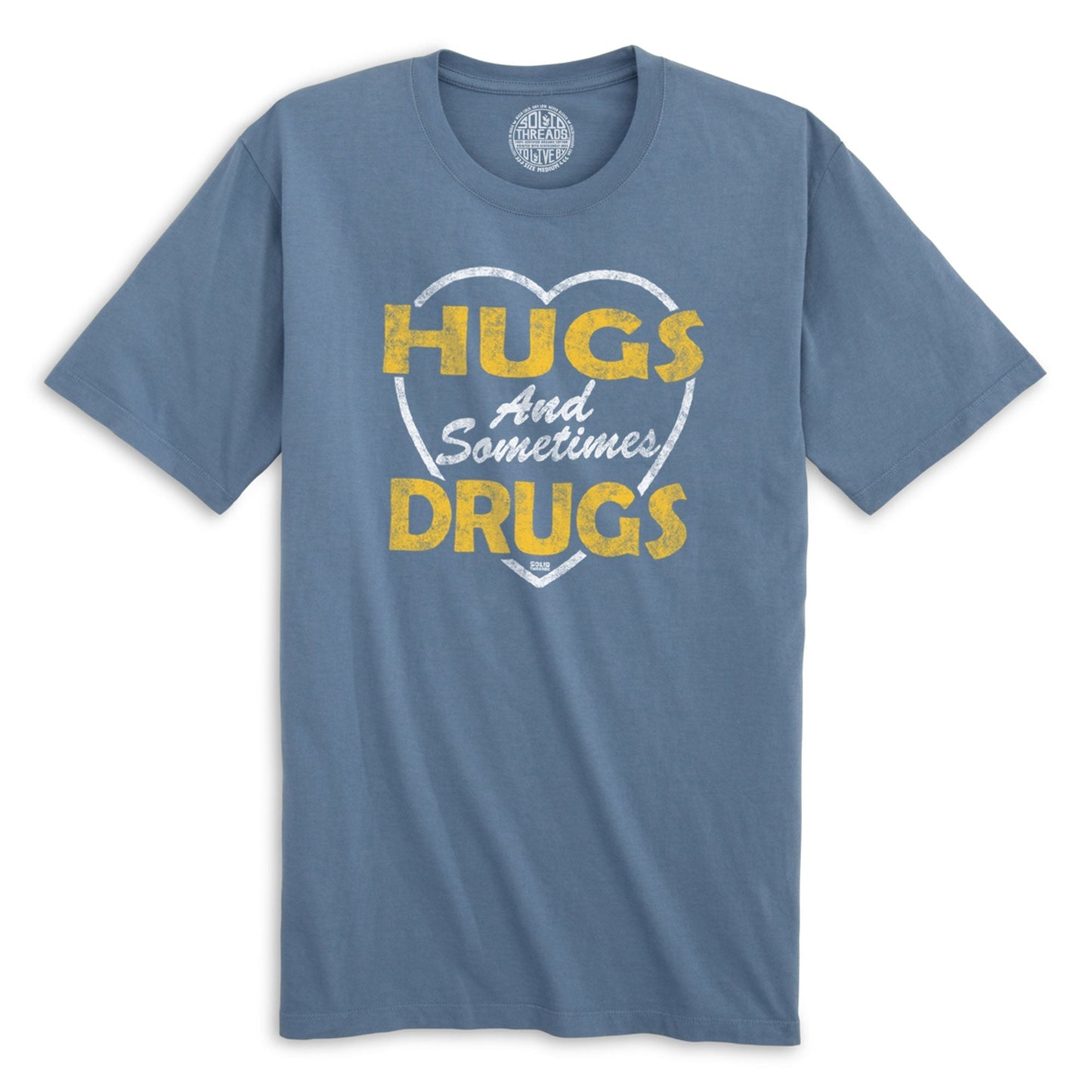 Hugs and Sometimes Drugs Organic Cotton T-shirt