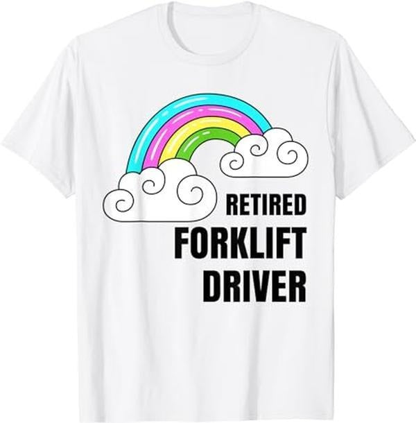 Sarcastic Work Shirts, Retired Forklift Driver Sarcastic Forklift Driver T-Shirt Menswear Top