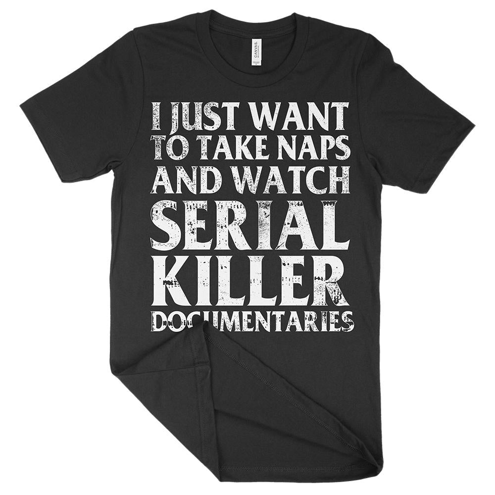Naps & Serial Killer Documentaries Shirt