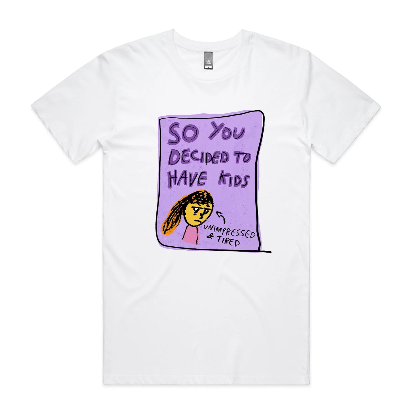 So You Decided To Have Kids Tee