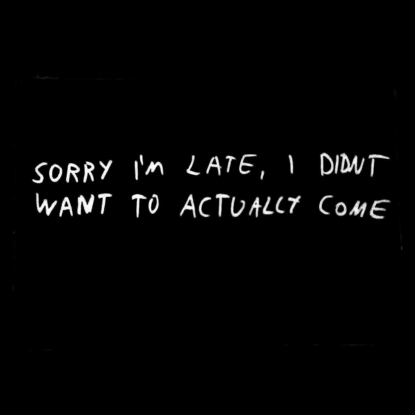 Sorry I'm Late Hoodie