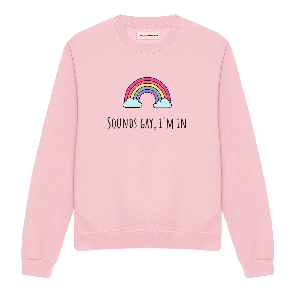 Sounds Gay, I'm In Sweatshirt