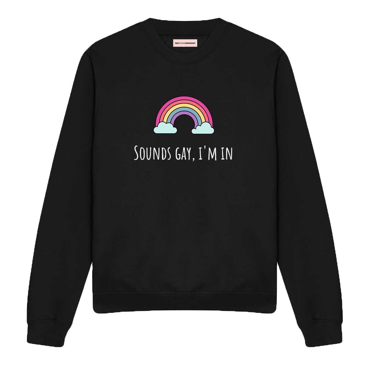 Sounds Gay, I'm In Sweatshirt