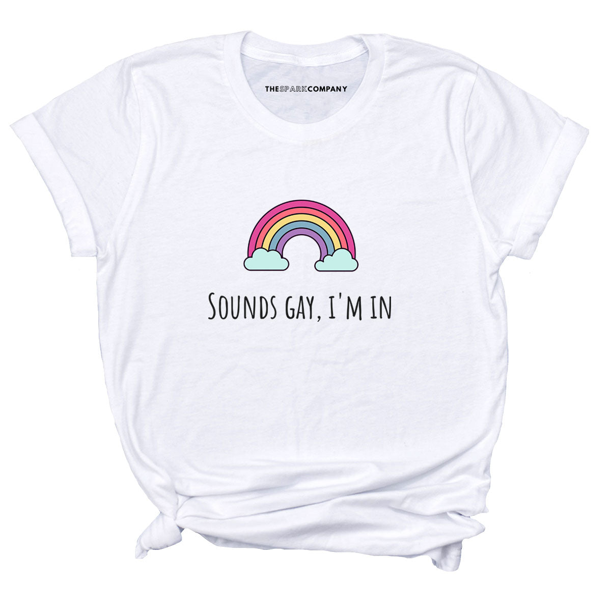 Sounds Gay I'm In T-Shirt