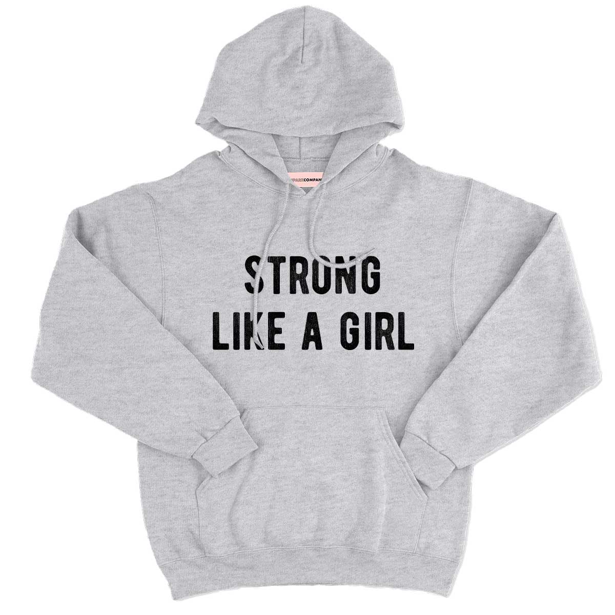 Strong Like A Girl Hoodie