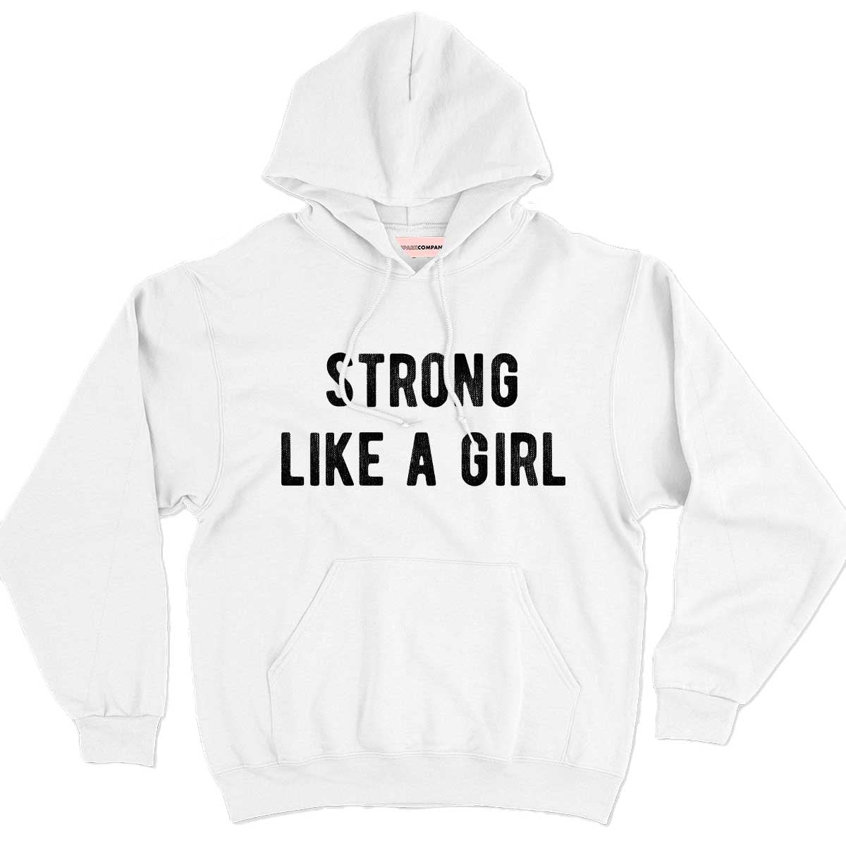 Strong Like A Girl Hoodie