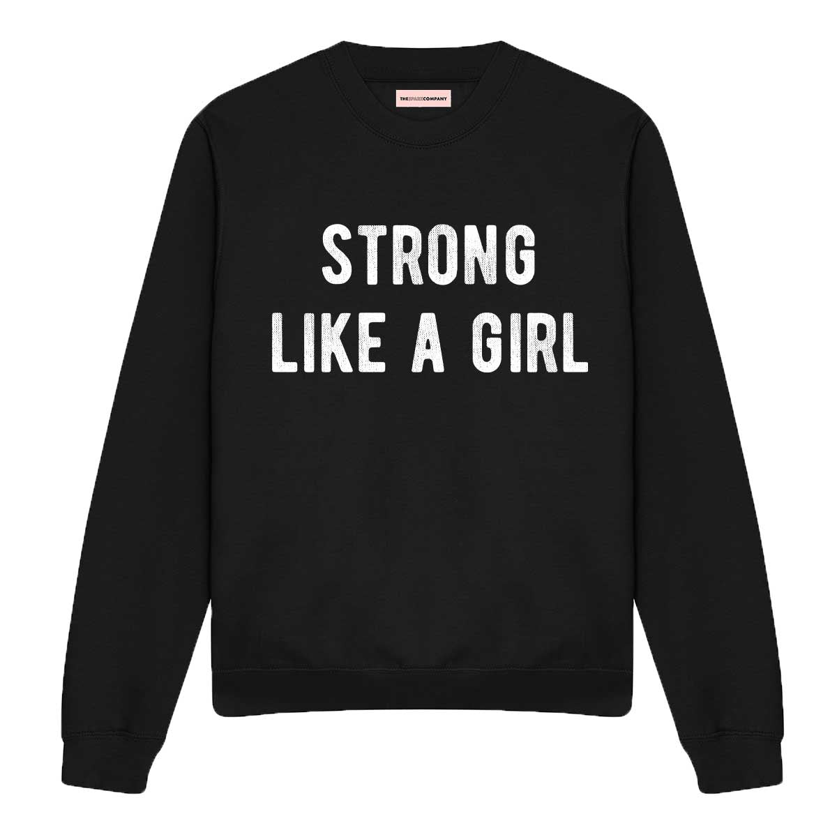Strong Like A Girl Sweatshirt