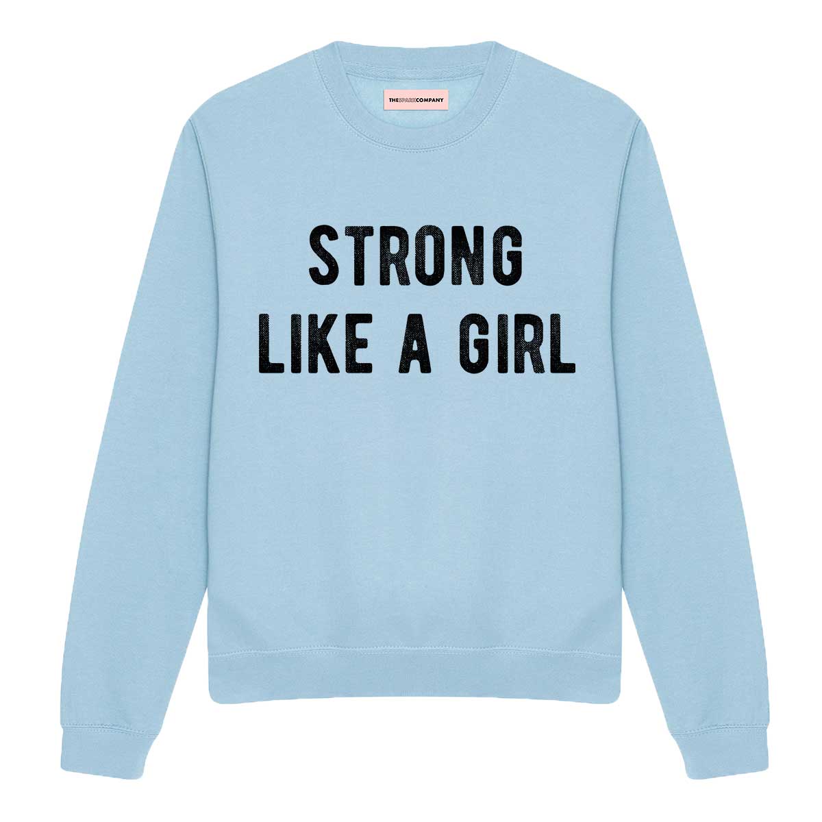 Strong Like A Girl Sweatshirt