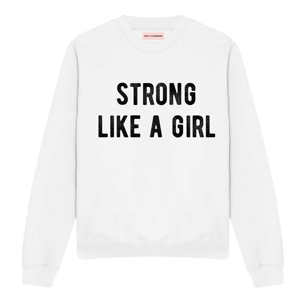 Strong Like A Girl Sweatshirt