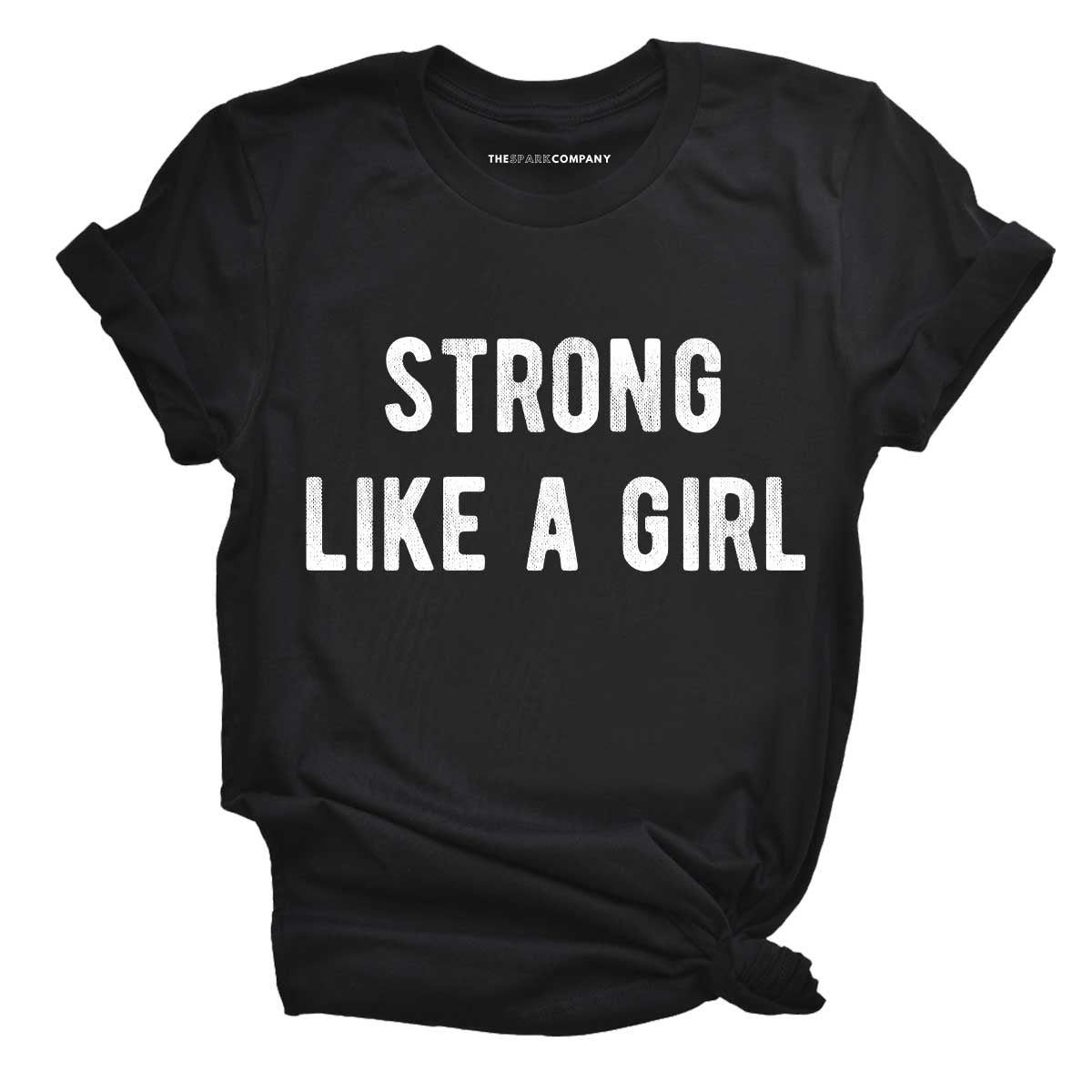 Strong Like A Girl T-Shirt