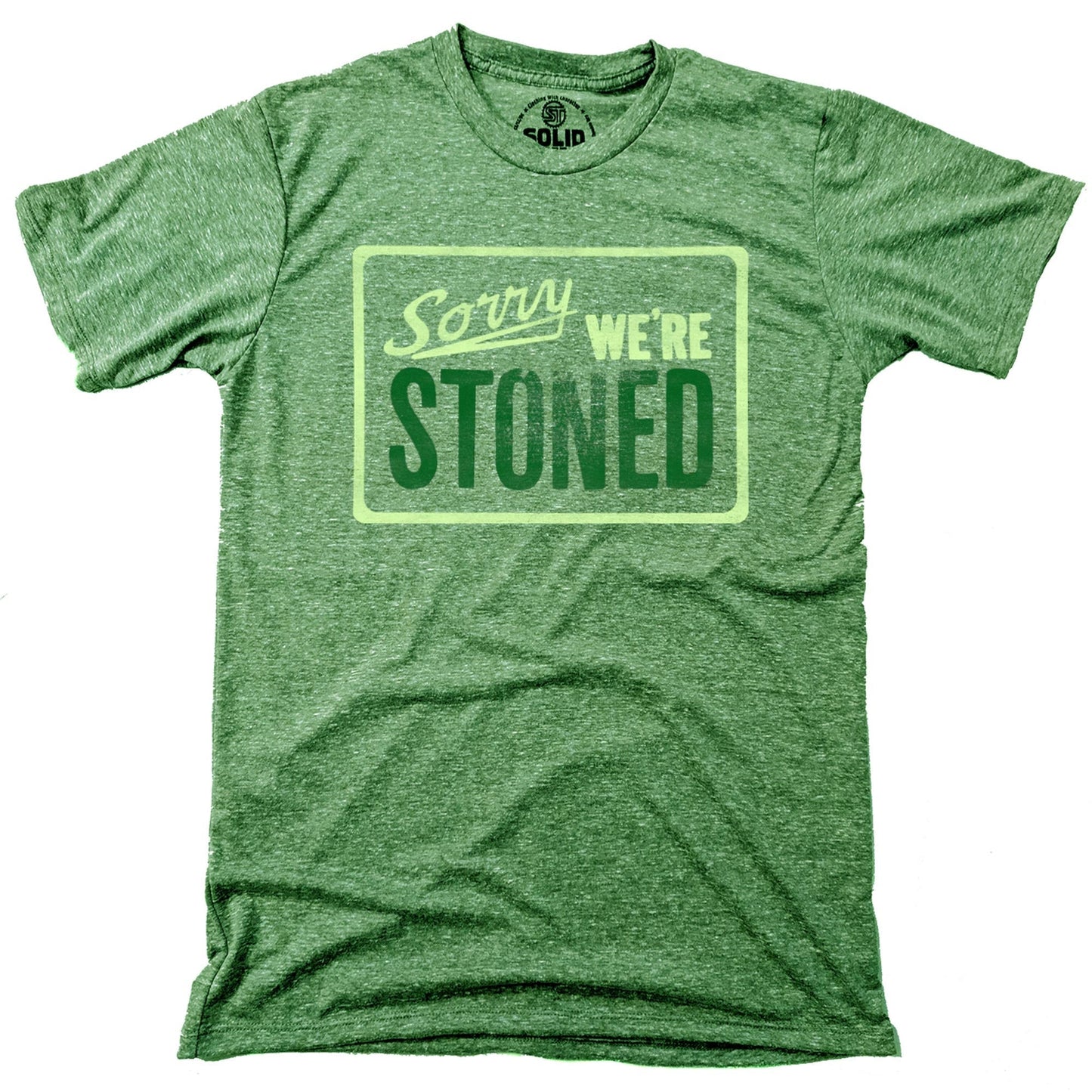 Sorry Were Stoned T-Shirt