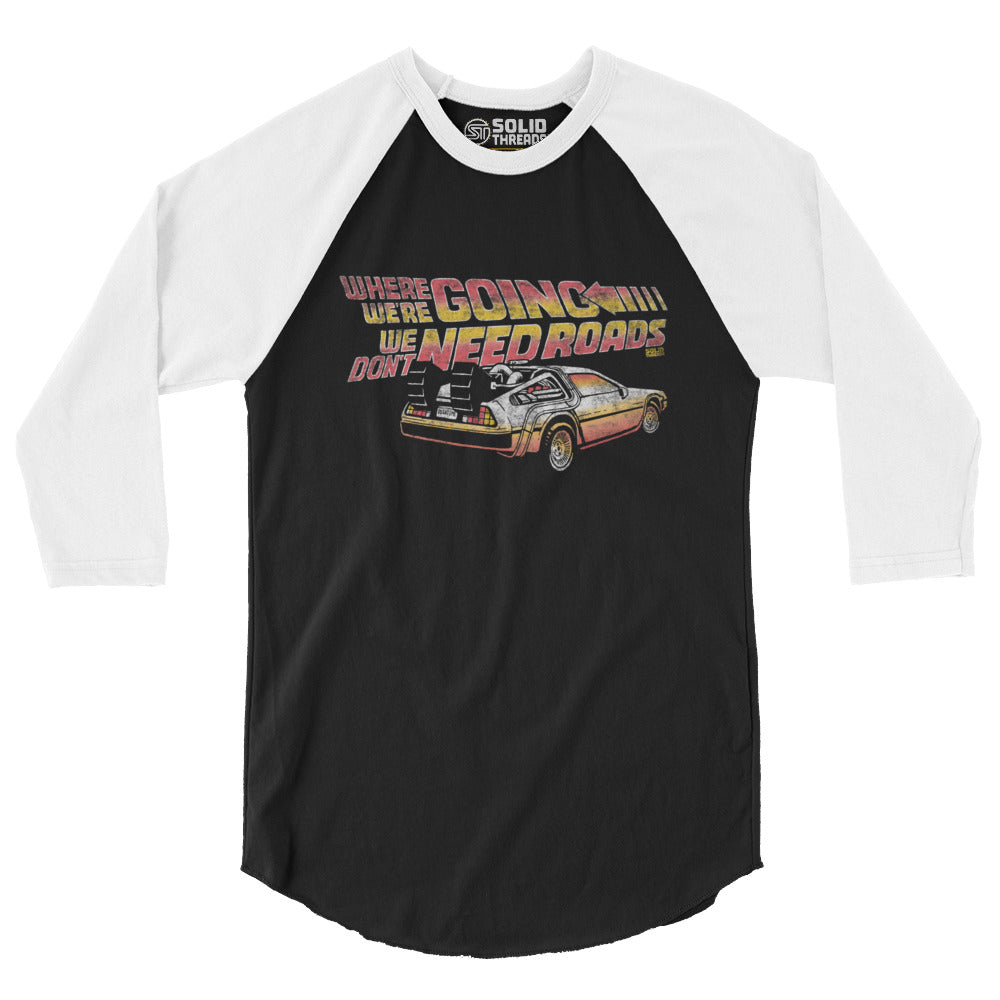 Unisex Where We're Going We Don't Need Roads 3/4 Sleeve Baseball Tee