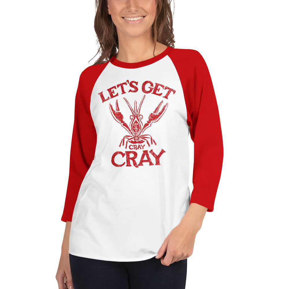 Unisex Let's Get Cray Cray 3/4 Sleeve Baseball Tee