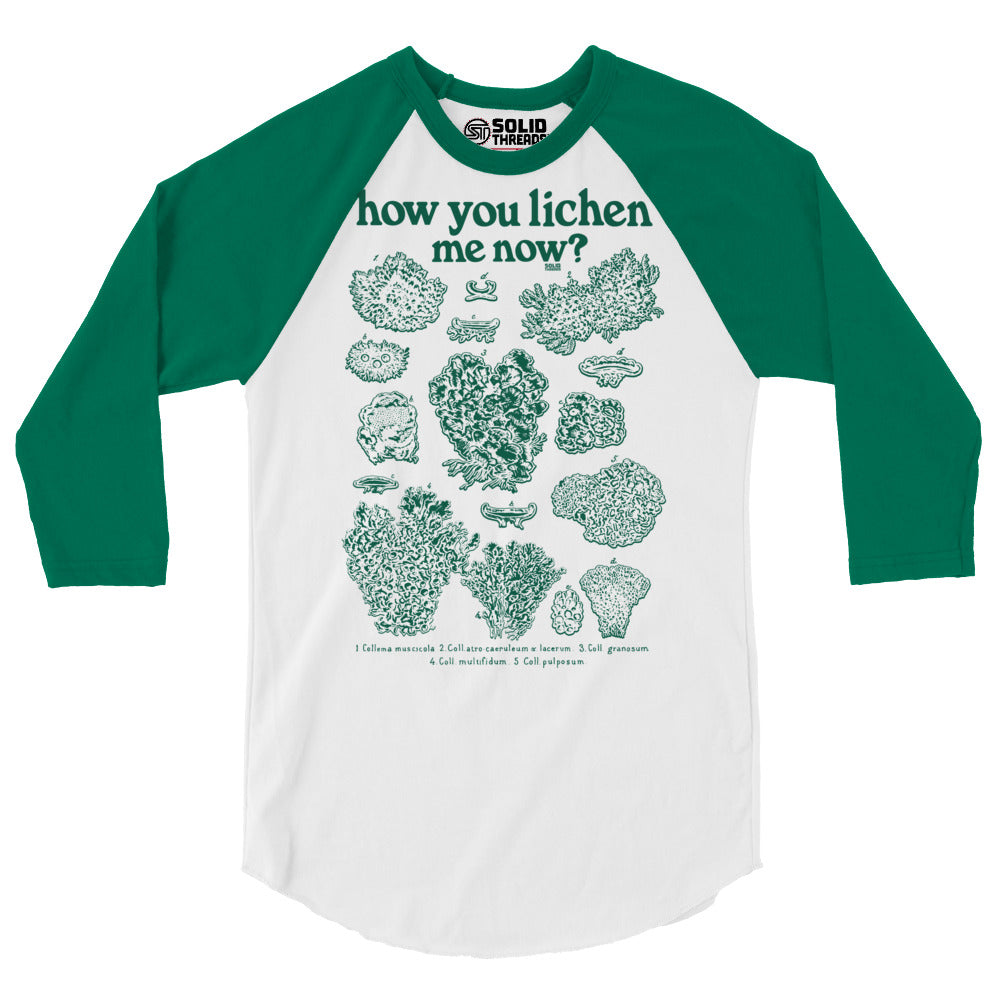 How You Lichen Me Now 3/4 Sleeve Baseball T-Shirt